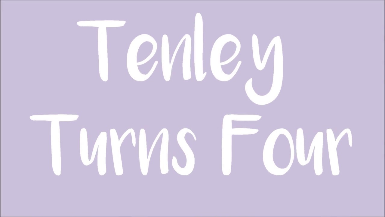 Tenley Turns Four