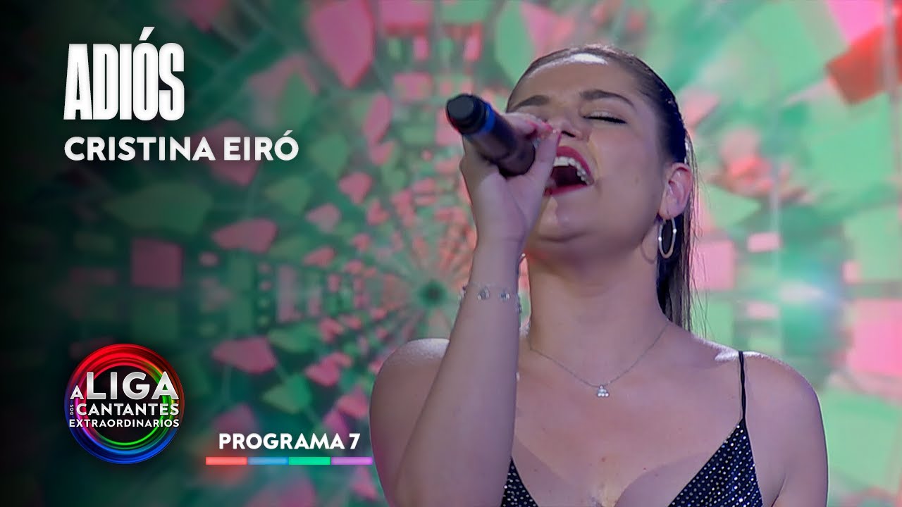 ADIÓS - Cristina Eiró | A Liga dos Cantantes Extraordinarios
