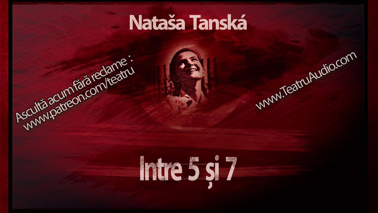 Natasa Tanska - Între cinci și sapte (1984) #cinci #sapte #teatruaudio #teatruradiofonic #teatru