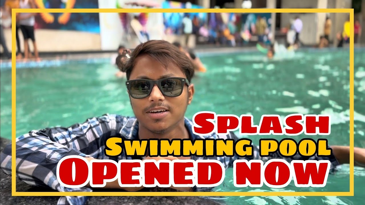 Splash Swimming Pool Opened Now 
