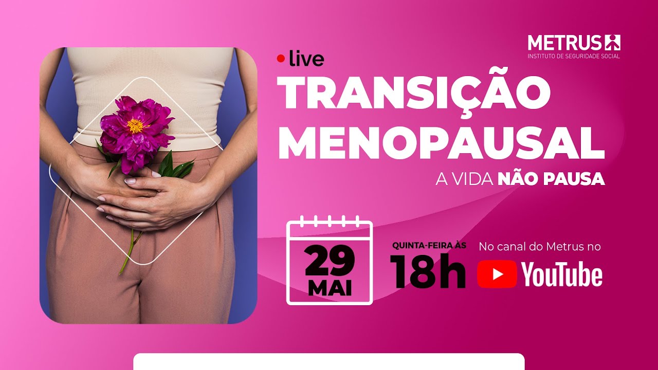 Transição menopausal: a vida não pausa!