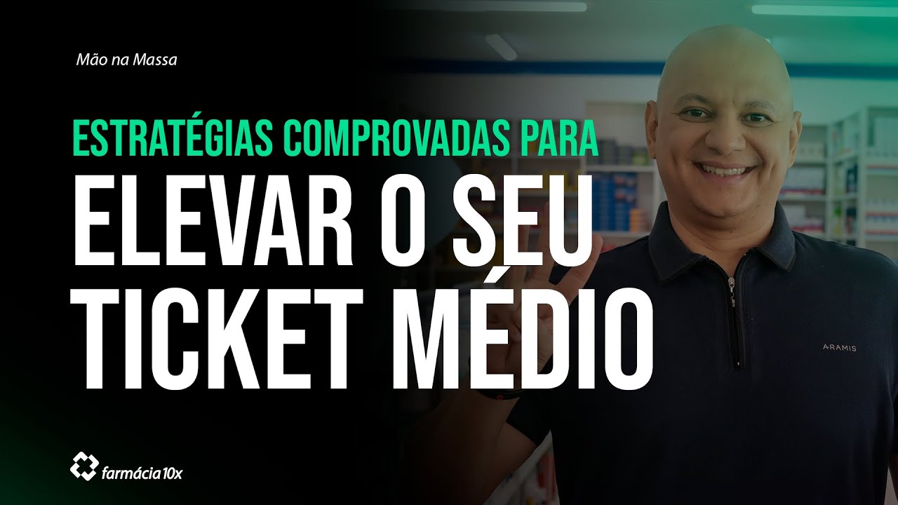 Estrat&eacute;gias Comprovadas para elevar o seu Ticket M&eacute;dio!