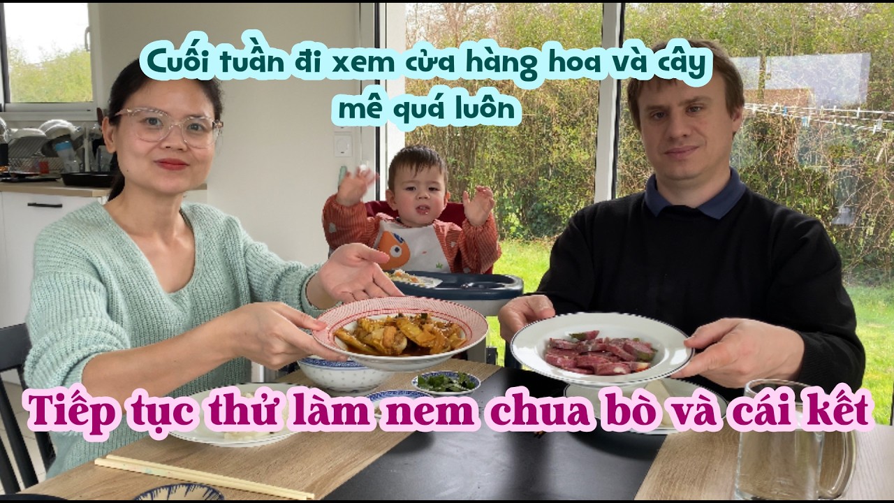 559- TIẾP TỤC THỬ LÀM MÓN NEM CHUA BÒ VÀ CÁI KẾT/ CUỐI TUẦN ĐI XEM CỬA HÀNG HOA VÀ CÂY MÊ QUÁ LUÔN