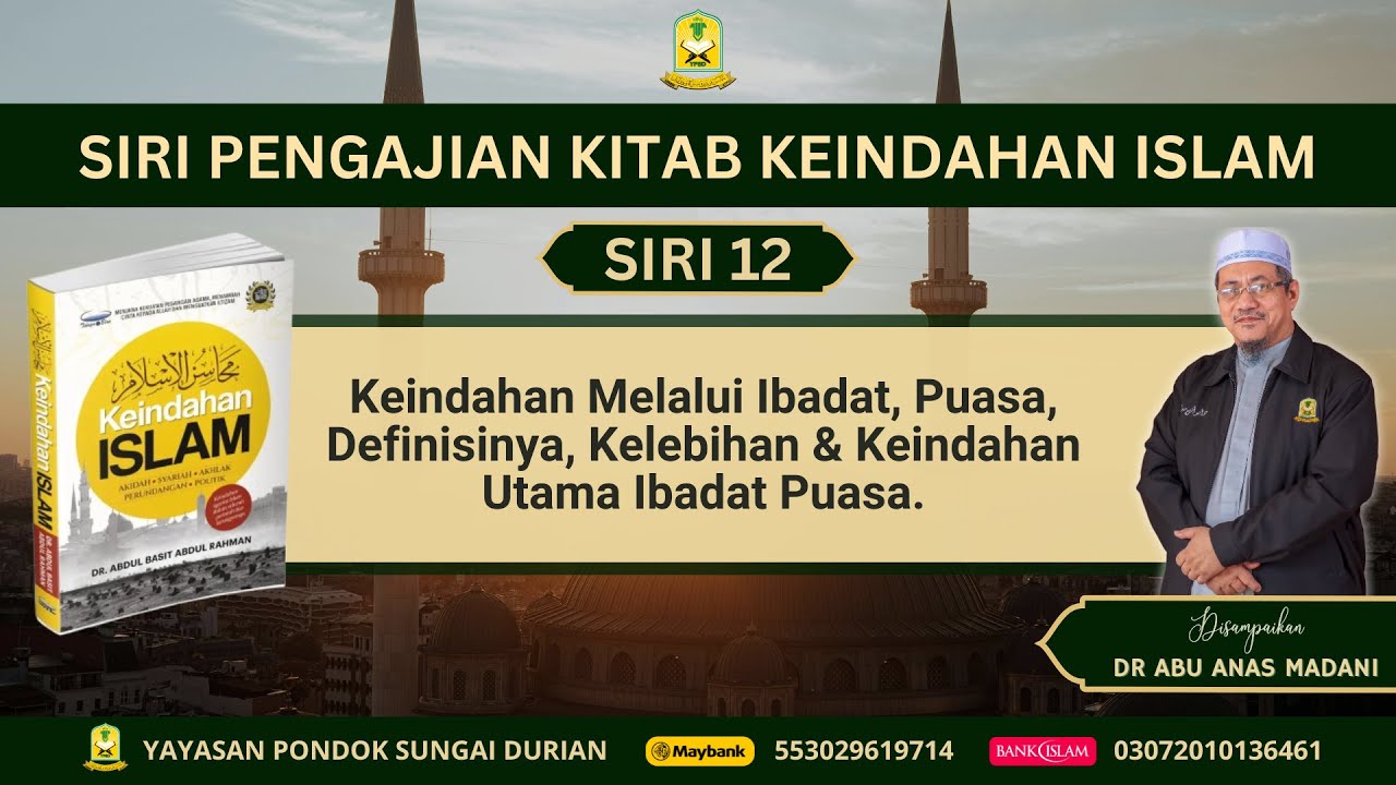 AAM 2026 Keindahan Islam (12) Keindahan Melalui Ibadat Puasa, Definisinya, Kelebihan & Keindahannya.
