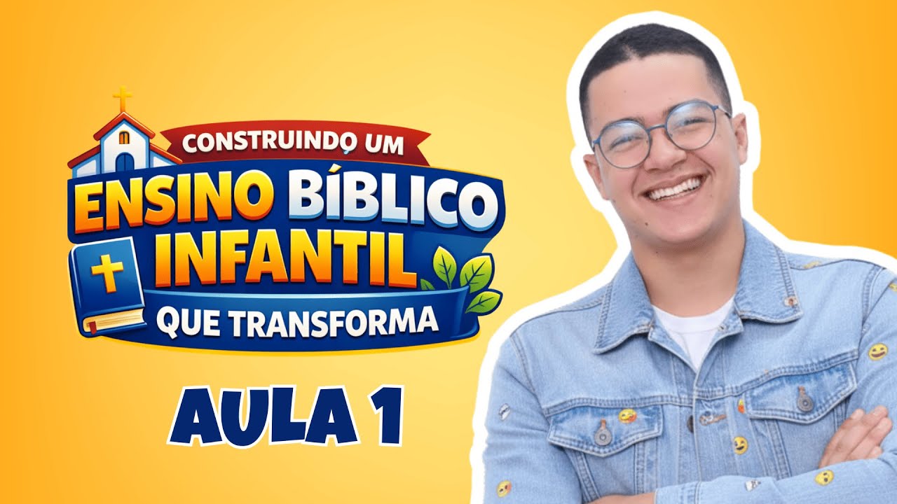#AULA 1 | Construindo um Ensino Bíblico Infantil que transforma