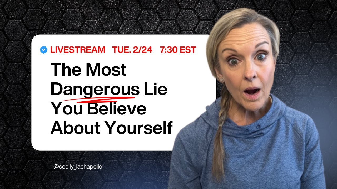 The Most Dangerous Lie You Believe About Yourself