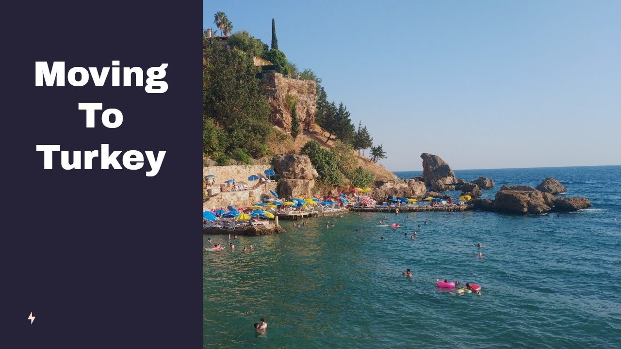 Moving to Turkey: What You Need To Know