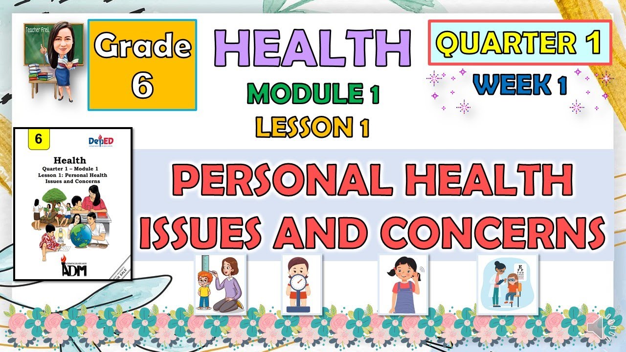 HEALTH 6 QUARTER 1 MODULE 1 LESSON 1 | PERSONAL HEALTH ISSUES AND CONCERNS