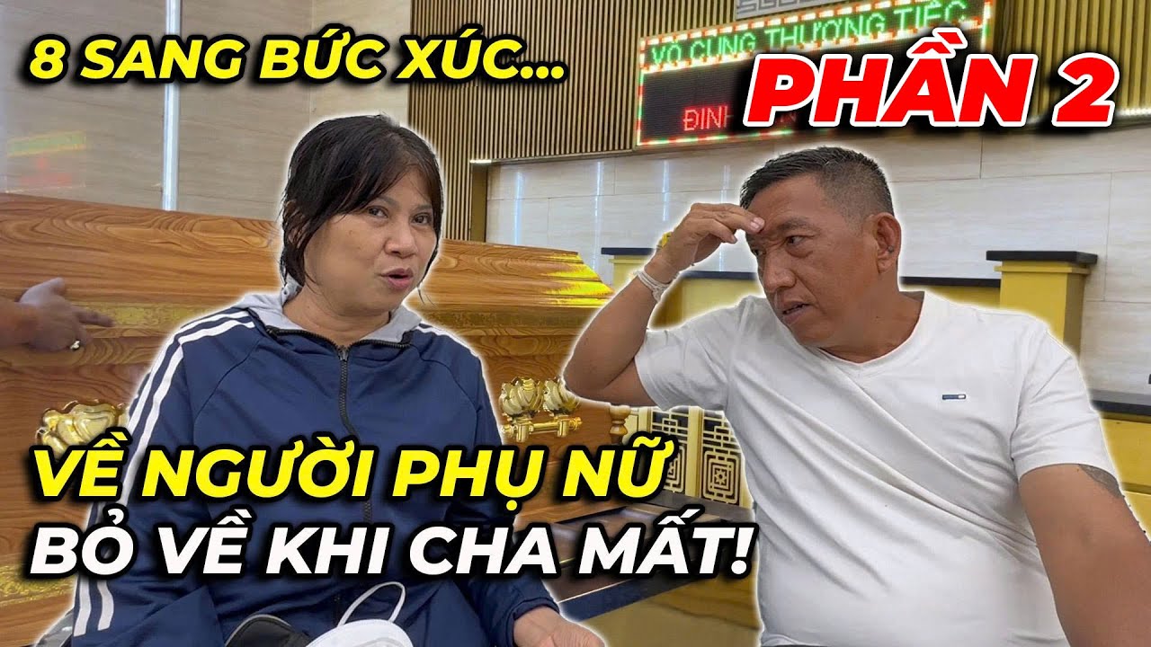 #2: 8 Sang bức x&uacute;c về người phụ nữ bỏ về khi cha mất&hellip;