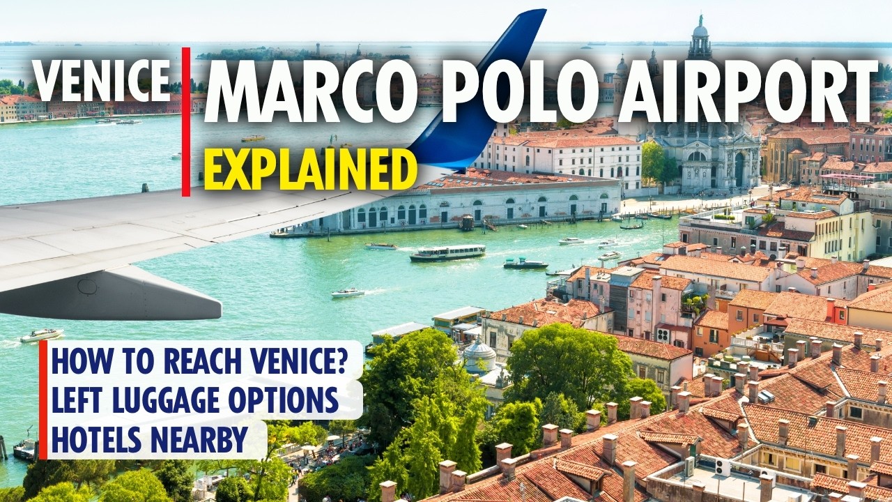 Venice Marco Polo Airport Explained | Best Transportation Options to Mestre and Venice