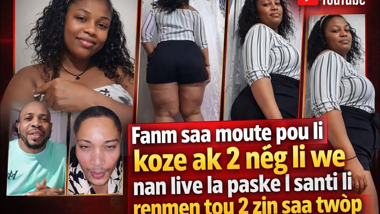 Fanm saa moute pou li koze ak 2 nèg li wè nan live la paske l santi li renmen tou 2 zin saa twòp 