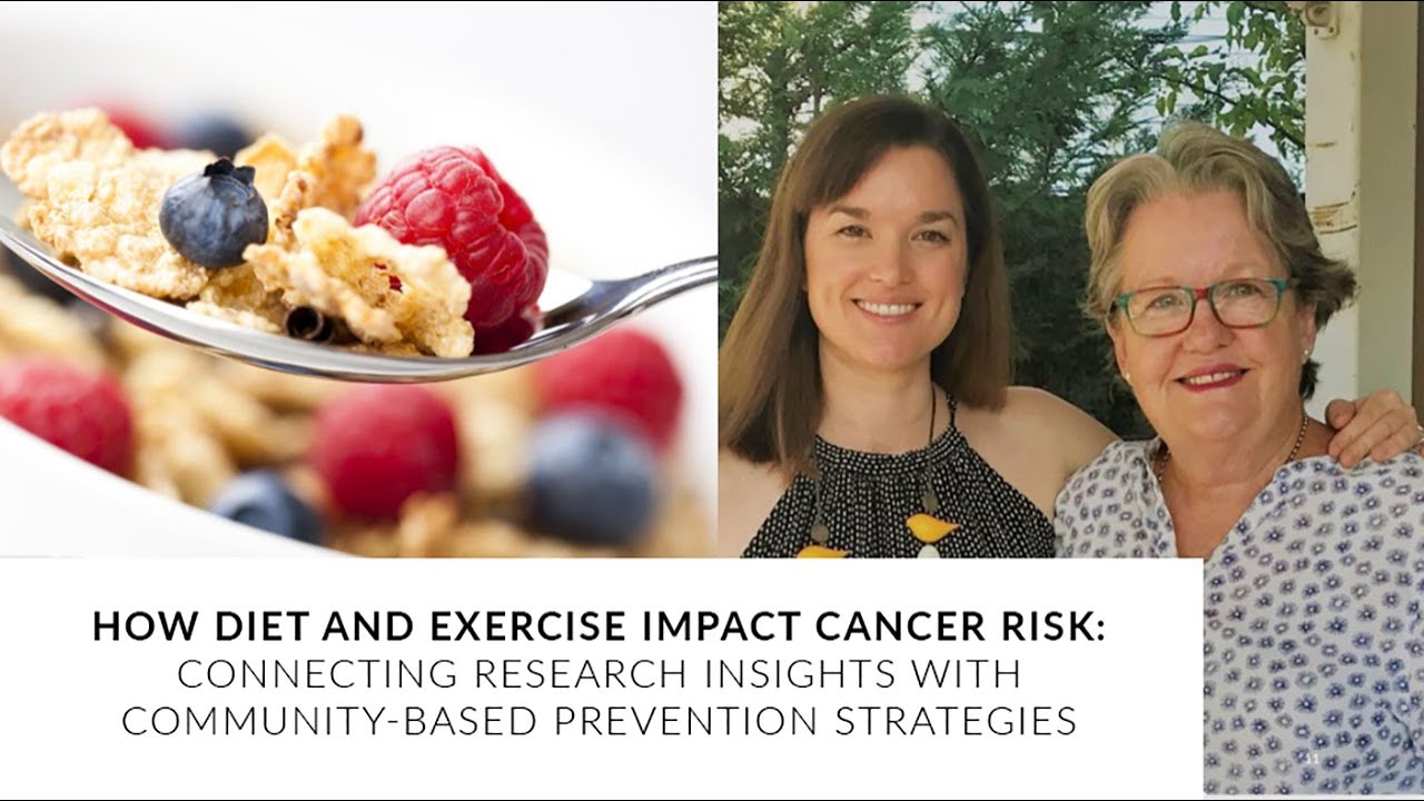 How Diet and Exercise Impact Cancer Risk: Connecting Research Insights with Prevention Strategies