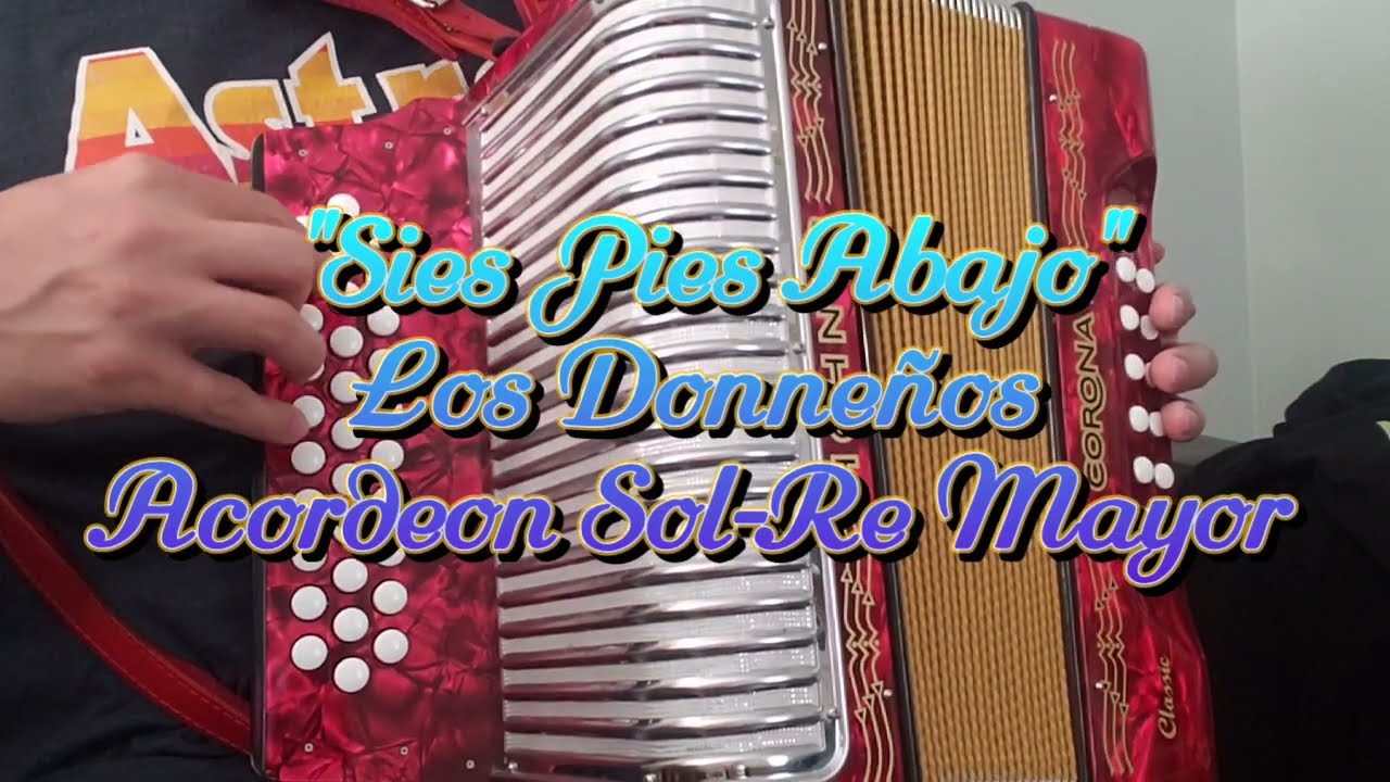 Sies Pies Abajo-Los Donnenos-Acordeon Sol-Re Mayor