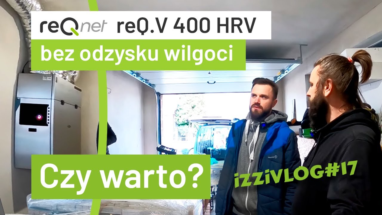 reQnet HRV bez odzysku wilgoci. Czy warto?  iZZiVLOG #17