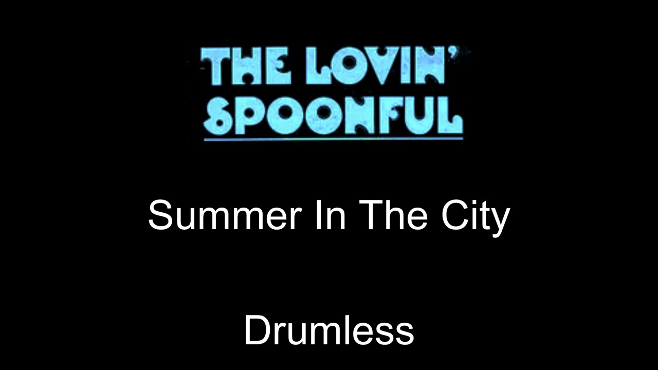 The Lovin' Spoonful Summer In The City Drumless