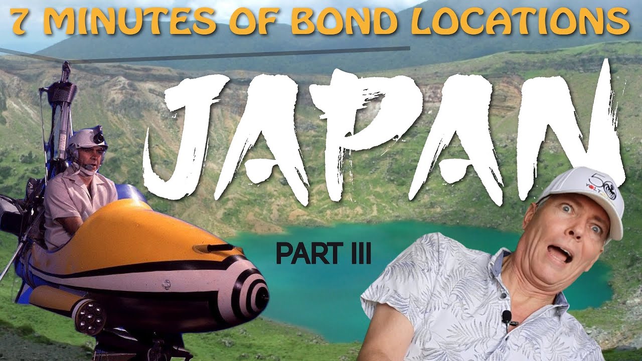 7 MINUTES OF BOND LOCATIONS: JAPAN part III (episode 22)