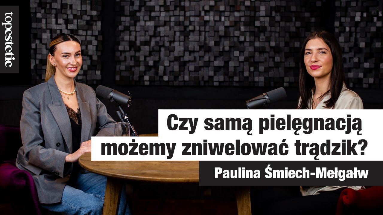 Czy samą pielęgnacją możemy zniwelować trądzik?❤️ VIDEOCAST 👉🏼 topestetic i Paulina Śmiech-Mełgałw