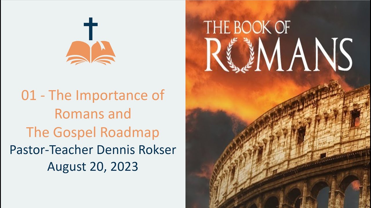 01 - The Importance of Romans and The Gospel Roadmap