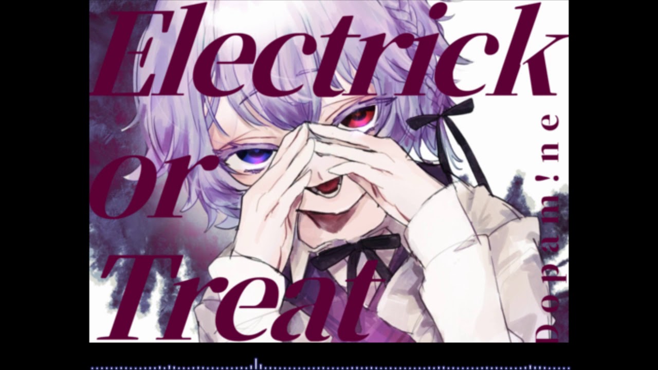 【TAKUMI³】Electrick or Treat - Dopam1ne【音源】