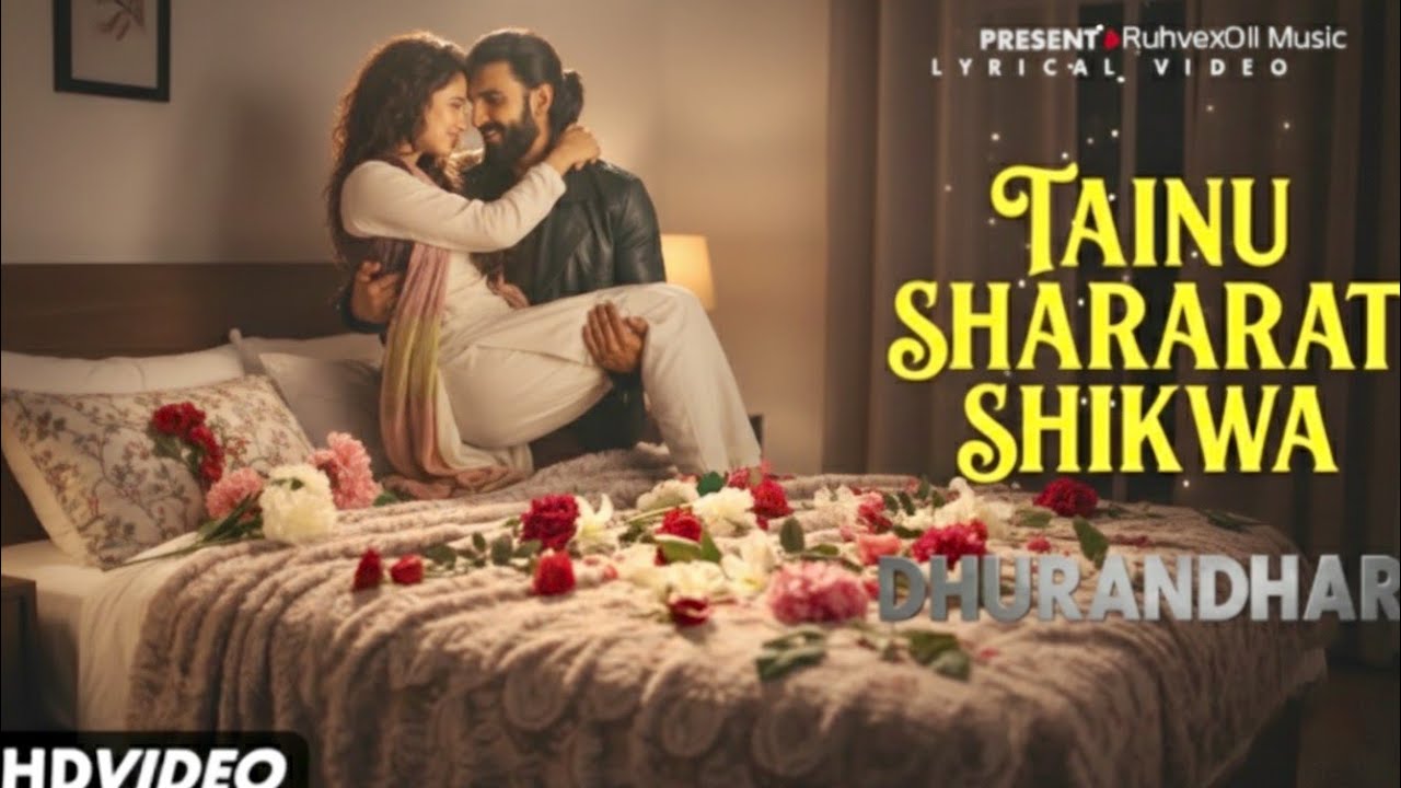 Tainu Shararat Shikwa | Dhurandhar | Ranveer Singh | New Hindi Song 2026 | Lyrical Video 