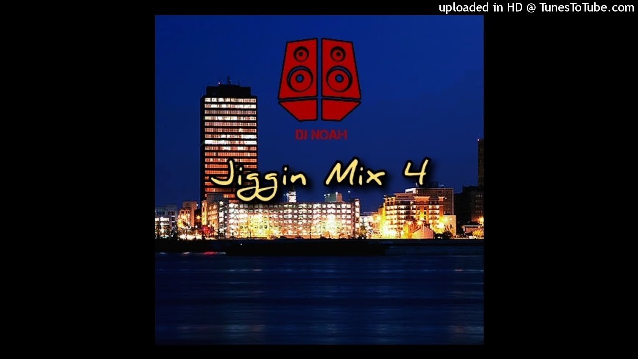 DJ Noah Jiggin Mix 4