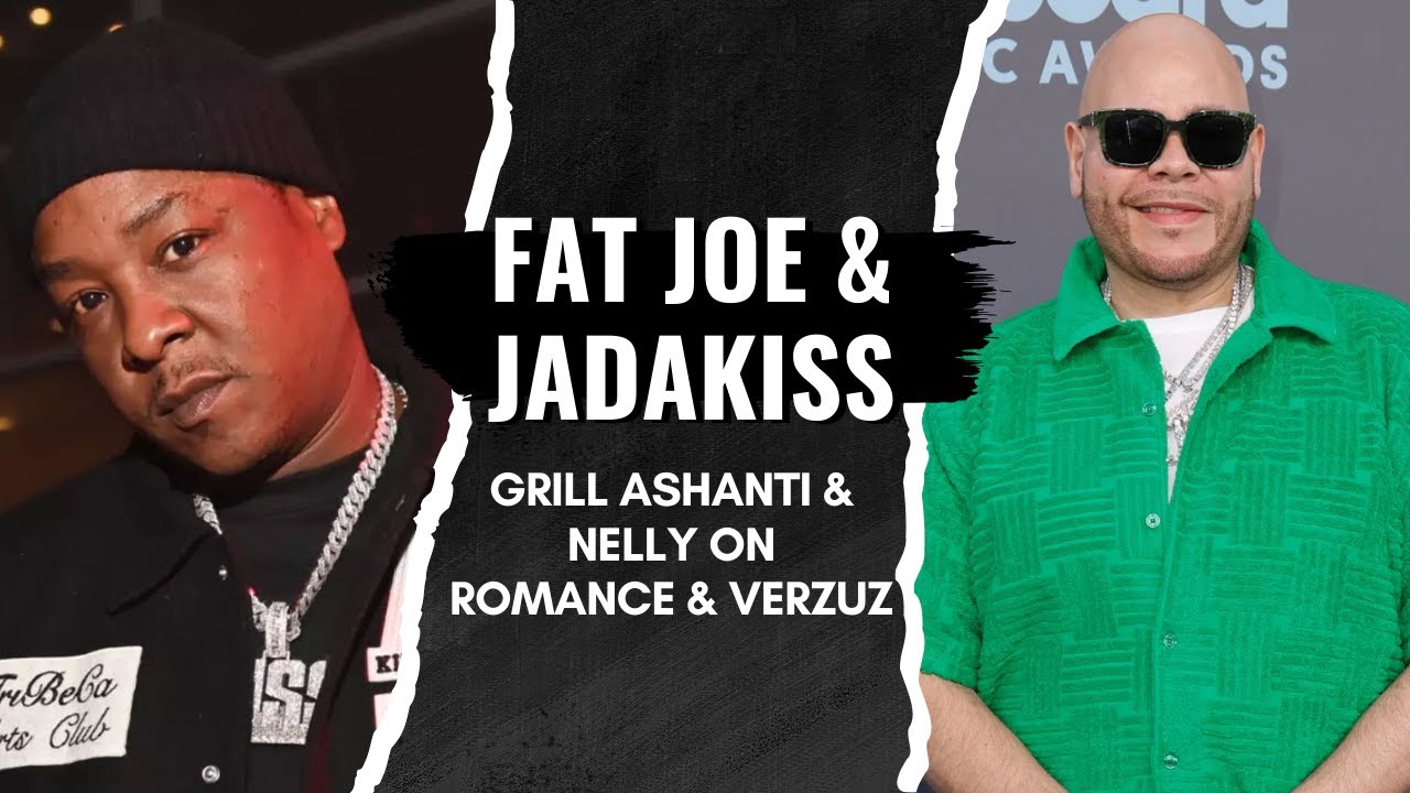 Fat Joe & Jadakiss Grill Ashanti & Nelly on Romance & Verzuz | Fat Joe & Jadakiss