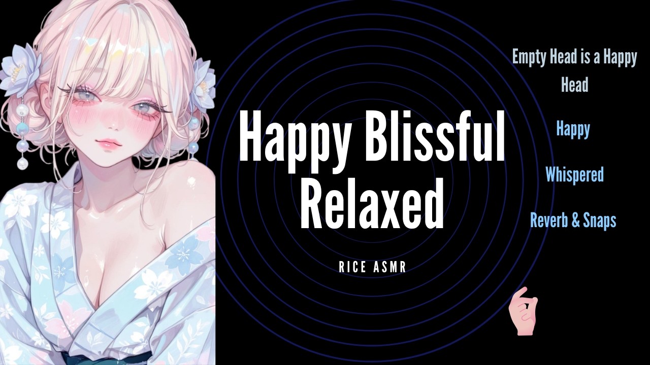 ASMR Happy Blissful & Relaxed - Hypnosis [F4A][Snaps][Whispered][Reverb][Empty][Happy]