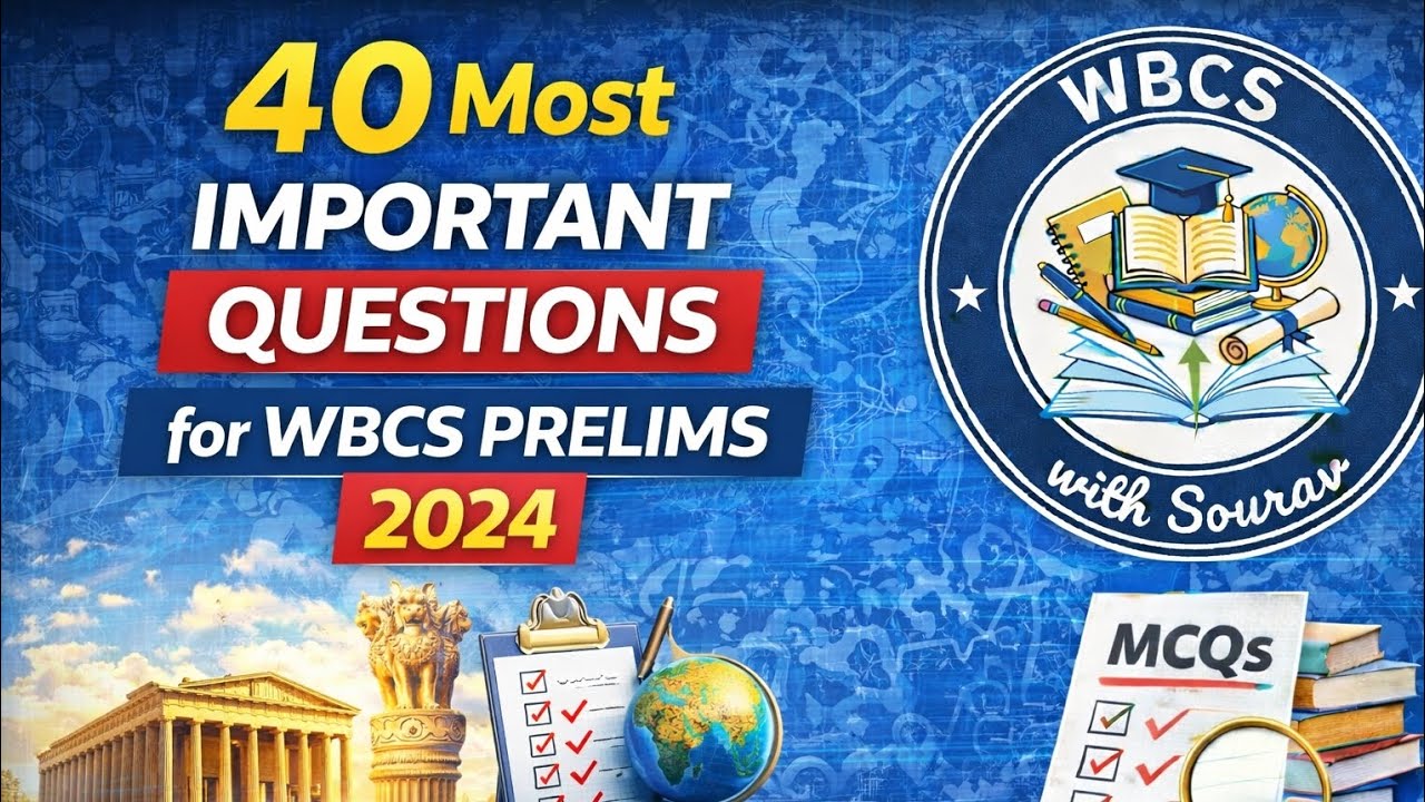 40 Most Important Questions for WBCS Prelims 2024 | Sure Shot Practice Set