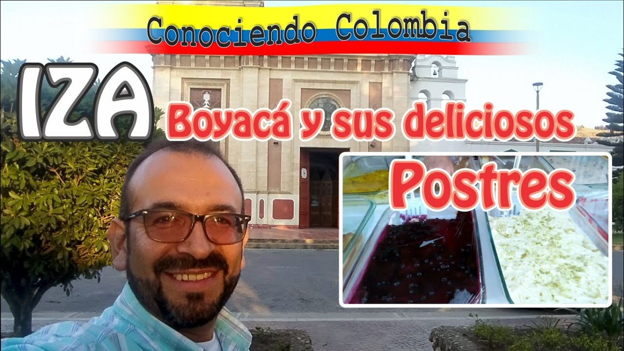 IZA | BOYACÁ | Postres y tradición religiosa | Ciudades y Pueblos de Colombia