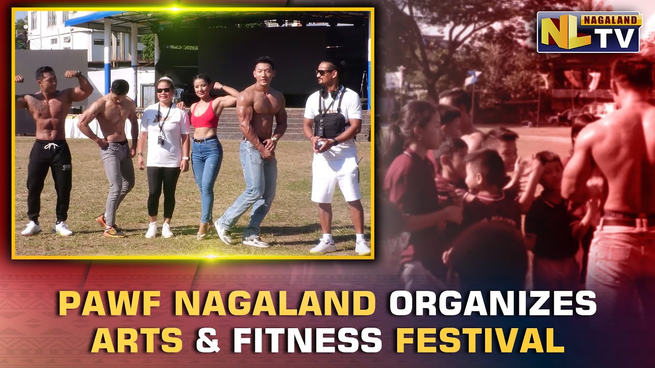 PAWF NAGALAND ORGANIZES 5TH EDITION OF ARTS & FITNESS FESTIVALIN DIMAPUR