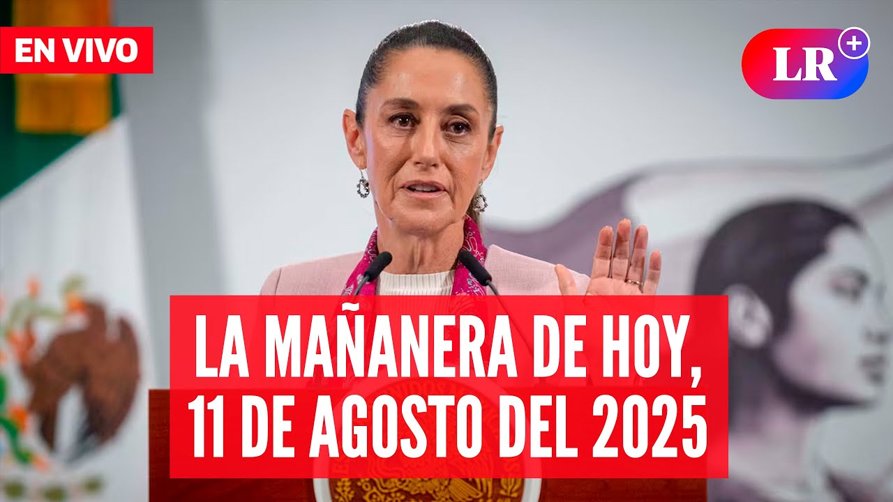 🔴 Esto dijo Claudia Sheinbaum en la Mañanera de HOY, 11 de agosto de 2025 | #EnDirectoLR