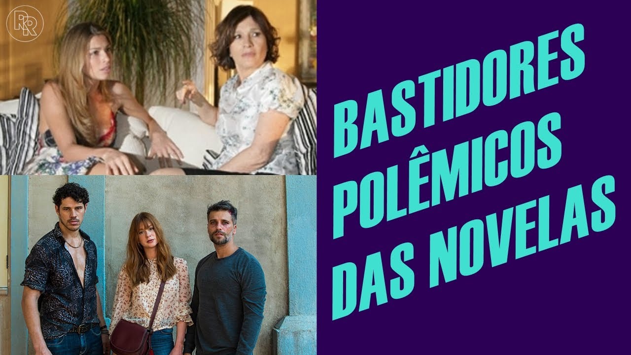 BASTIDORES POLÊMICOS DAS NOVELAS