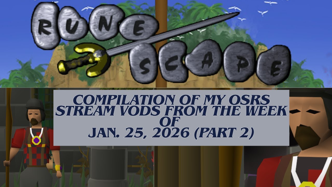 Compilation of my OSRS Stream VODs from the Week of Jan. 25, 2026 (Part 2)