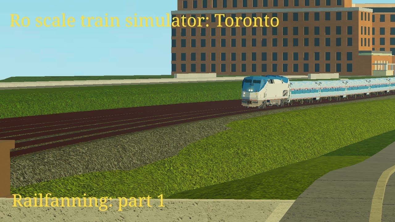 Ro scale train simulator: Toronto Railfanning: part 1