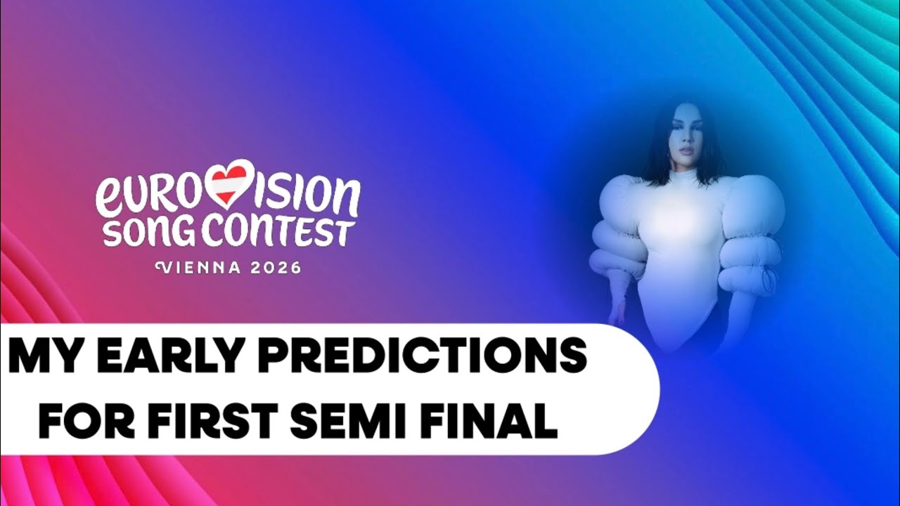 Eurovision 2026🇦🇹 ~ My Early First Semi Final Predictions ( 14/15 out ) 