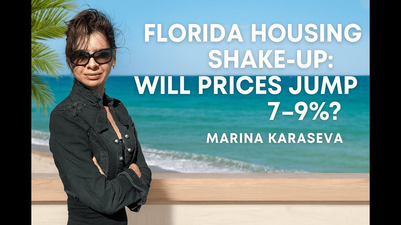 Florida Housing Shake-Up: Will Prices Jump 7&ndash;9%? | Marina Karaseva