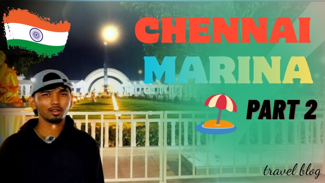 Chennai travel blog park 2026