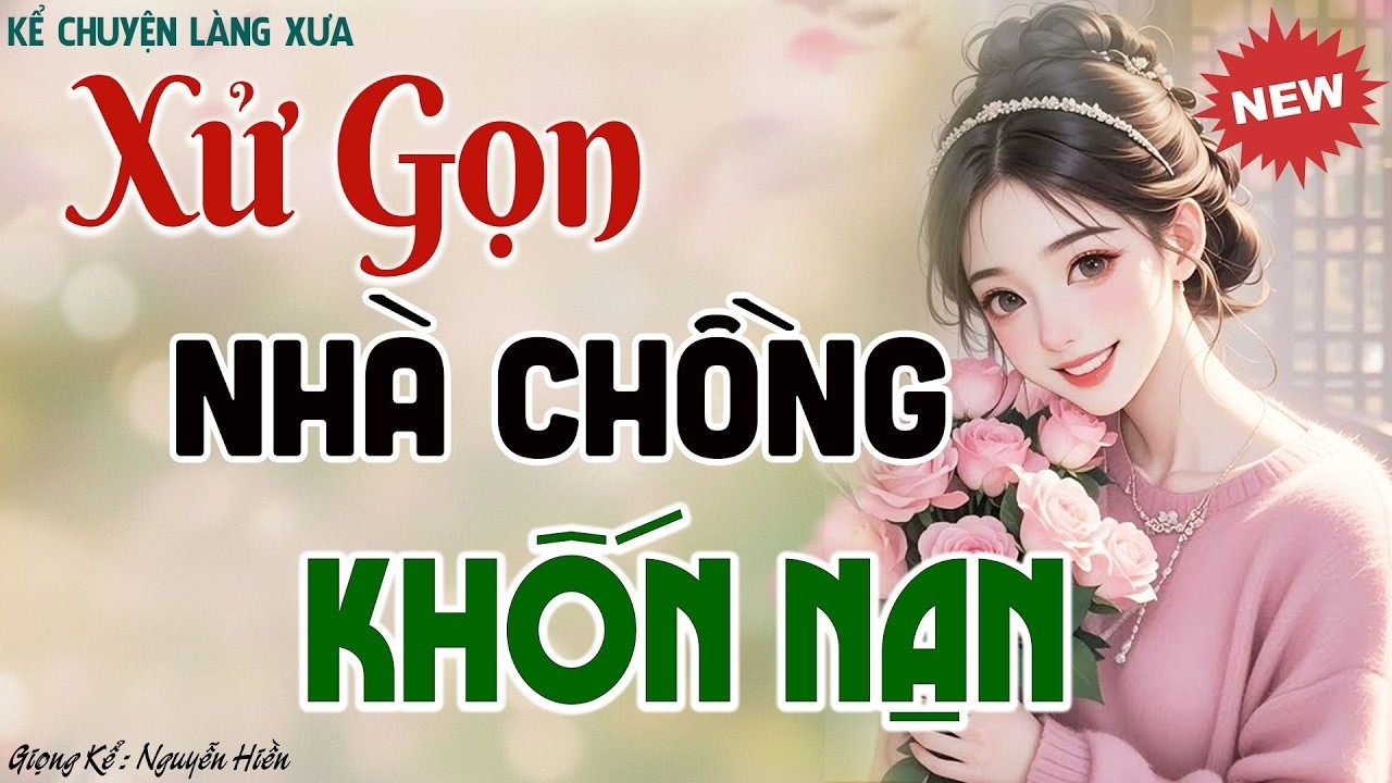 NGHE MÀ THẤM: HÓA CÁO XỬ GỌN NHÀ CHỒNG KHỐN NẠN - Truyện thực tế việt nam đặc sắc 2026