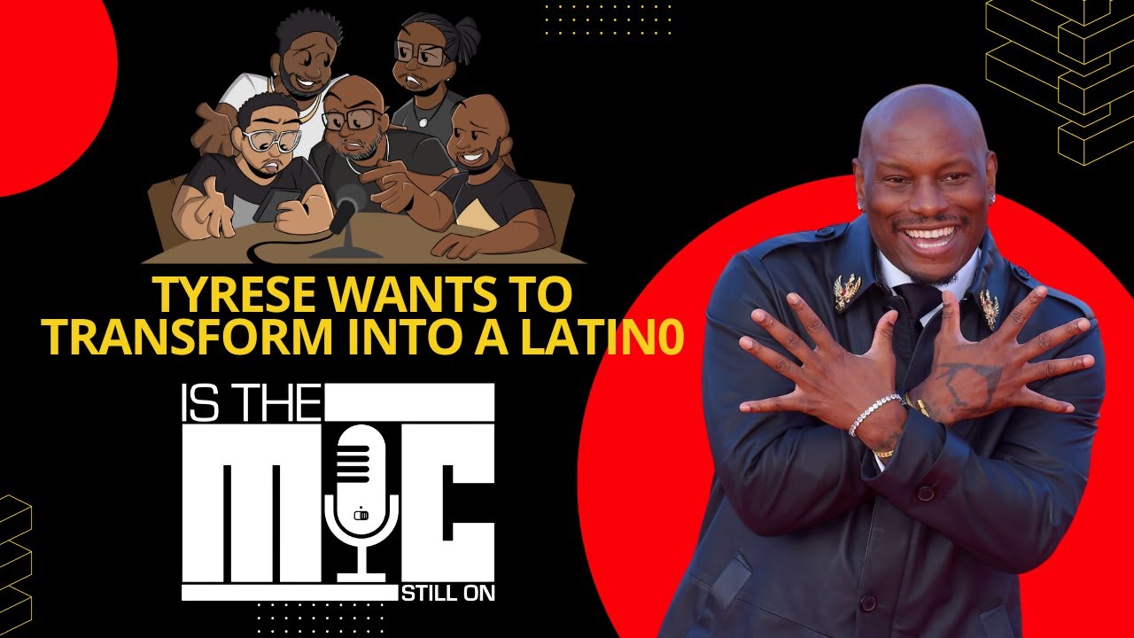 Tyrese Wants to Transform Into a Latino