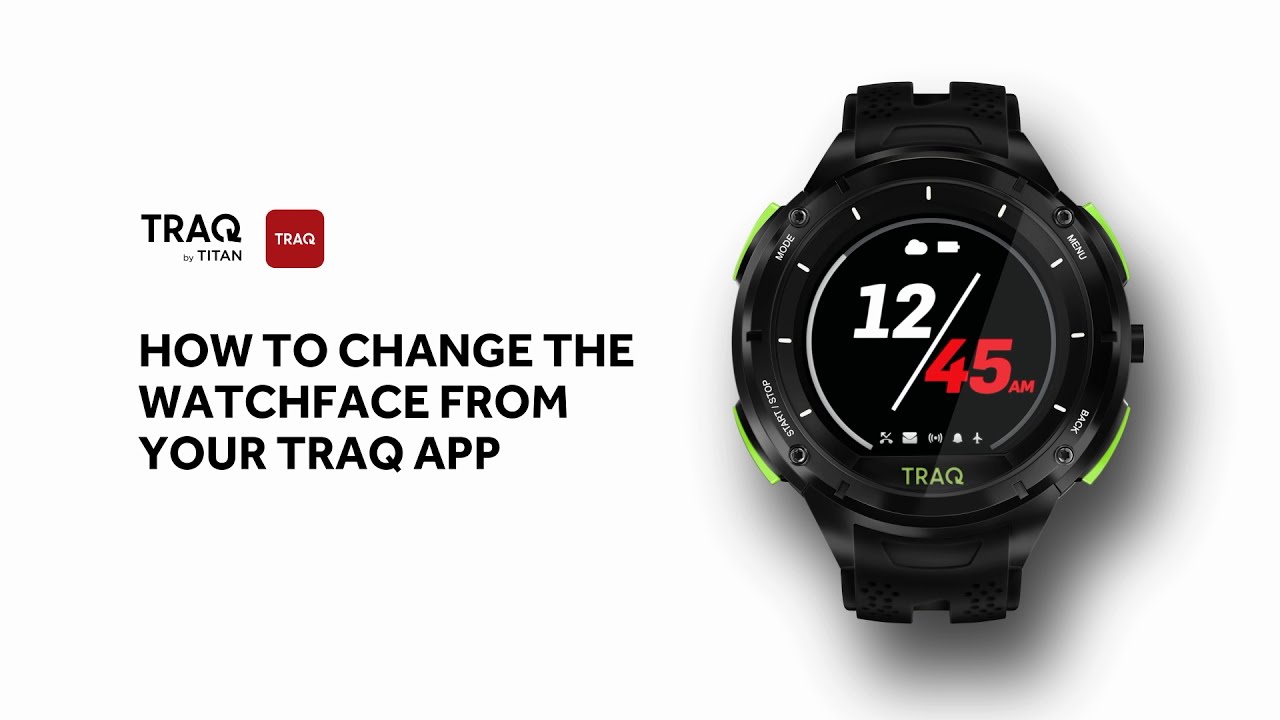 How to change the watchface of your TRAQ device | TRAQ By Titan