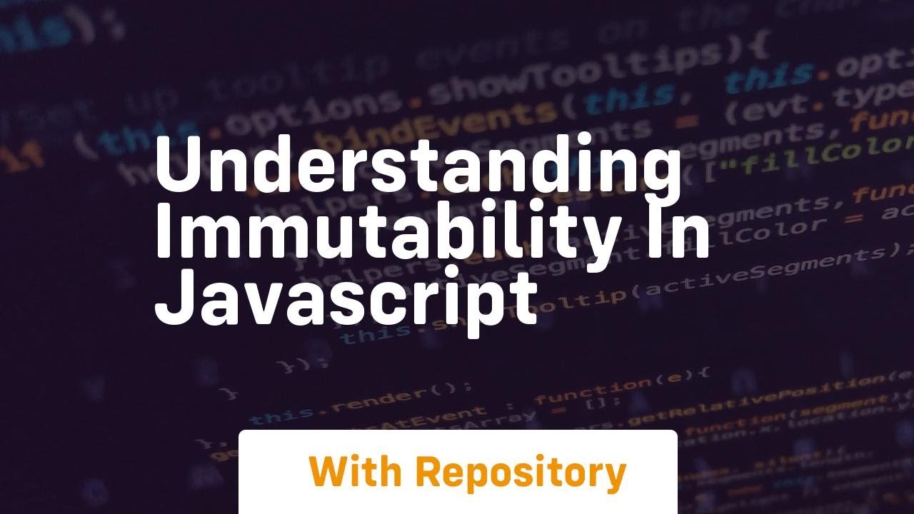 understanding immutability in javascript