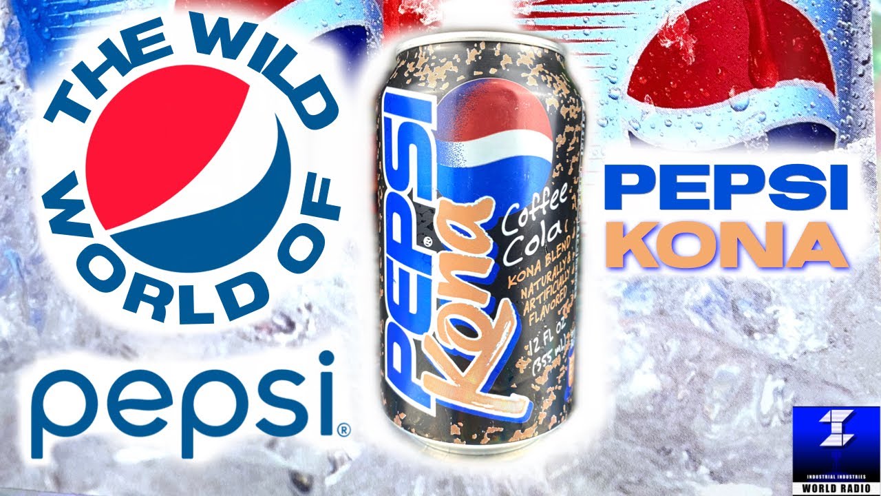 History of Pepsi Kona | Wild World of Pepsi