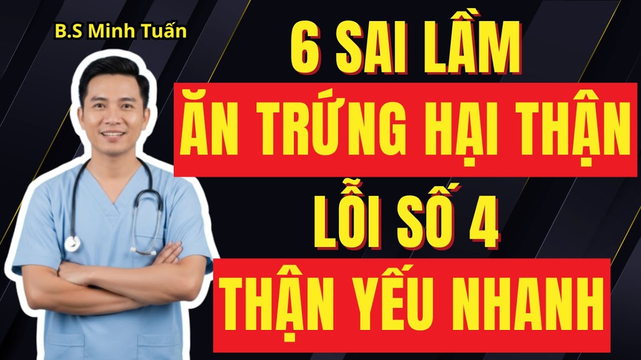 6 Sai Lầm Ăn Trứng Hại Thận. Đặc Biệt Lỗi Số 4 Khiến Thận Yếu RẤT NHANH