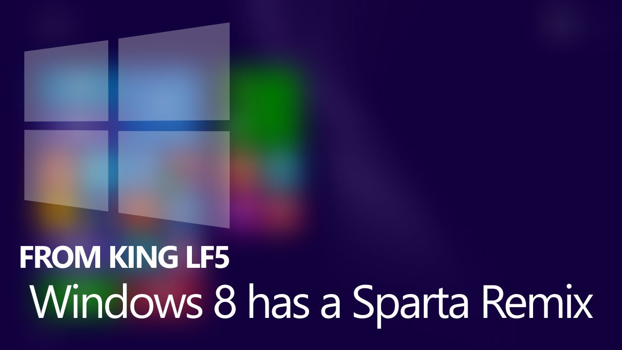 Windows 8 - Sparta NO BGM Remix