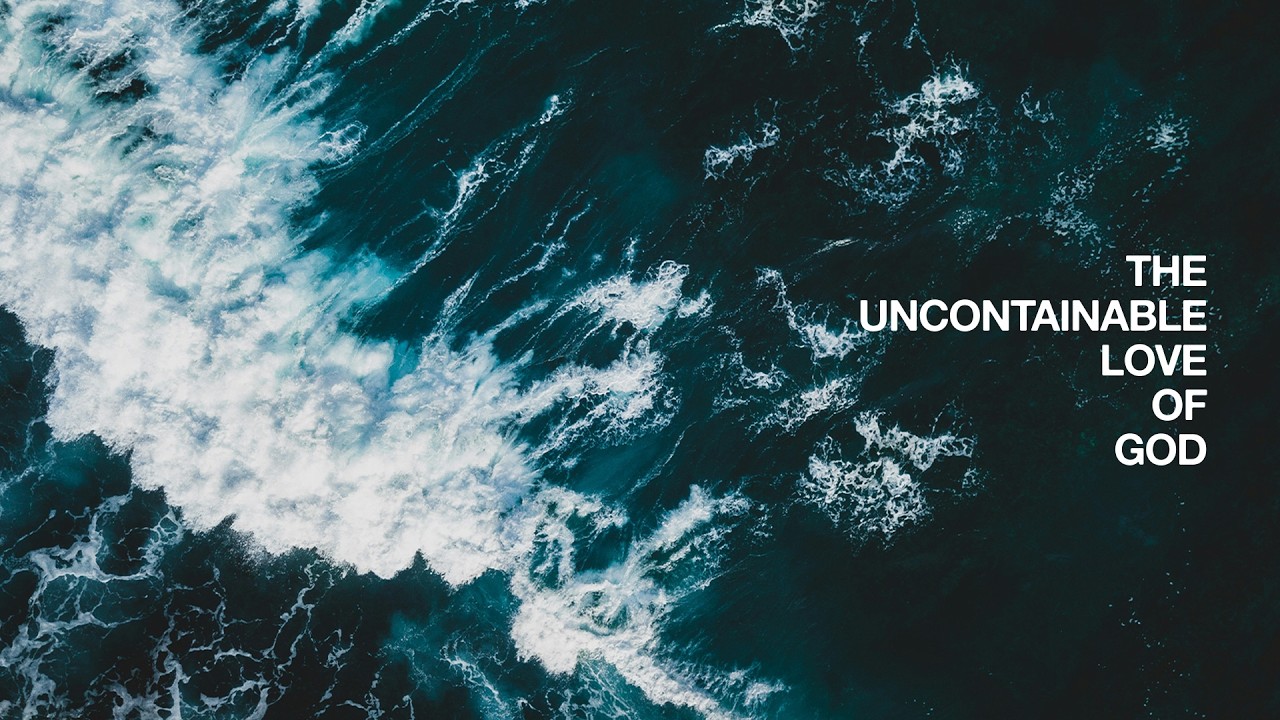 The Uncontainable Love of God | Ephesians 3 | Ps. David Johnson