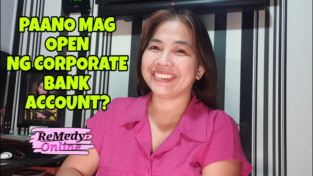 Paano Mag Open ng Corporate Bank Account?