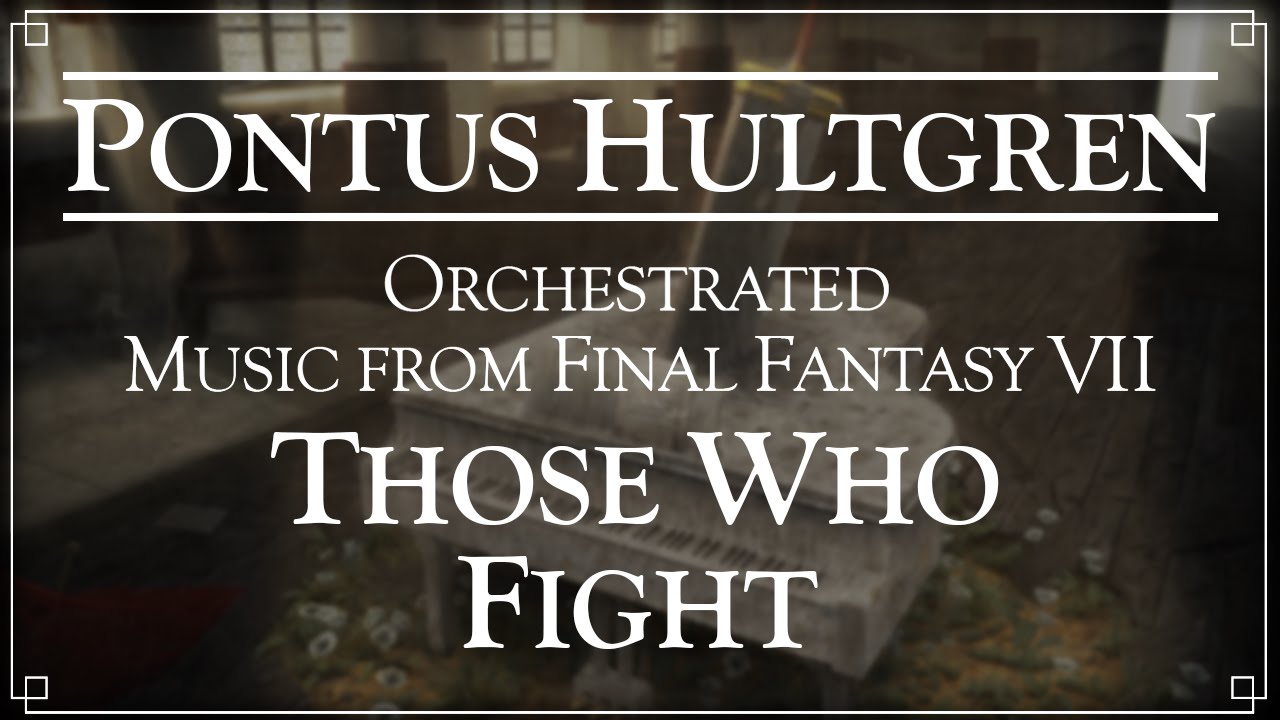Final Fantasy VII - Those Who Fight - Orchestral