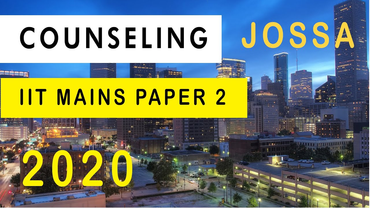 COUNSELLING FOR JEE MAINS PAPER-2 (ARCHITECTURE) | JOSSA 2020 | CSAB | BY SPA STUDENT | SPA AND NIT