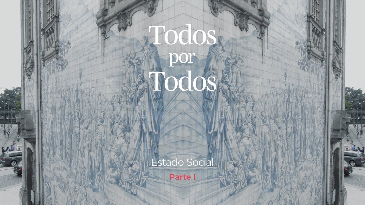 Documentário: «Estado Social, Todos por todos» (Parte I)
