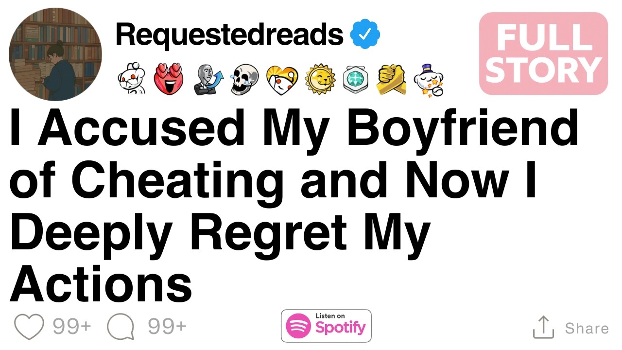 I Accused My Boyfriend of Cheating and Now I Deeply Regret My Actions [FULL STORY]